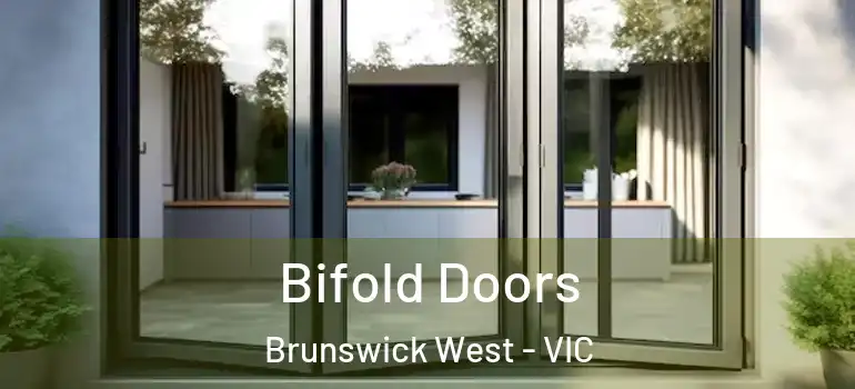 Bifold Doors Brunswick West - VIC