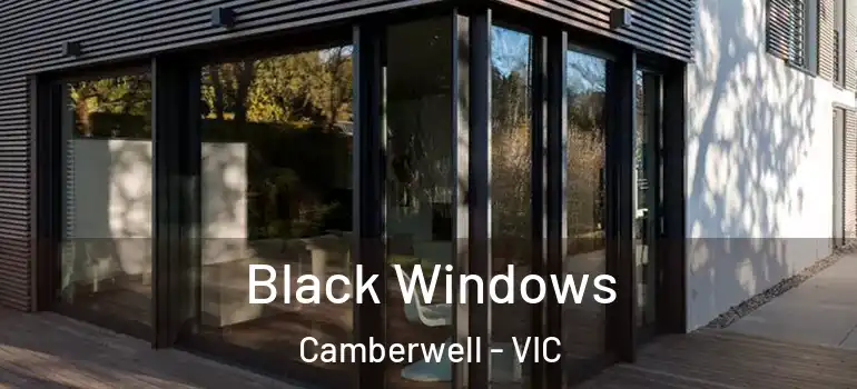 Black Windows Camberwell - VIC