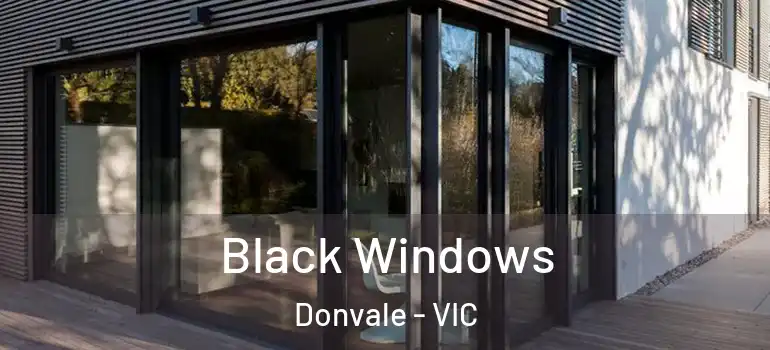Black Windows Donvale - VIC