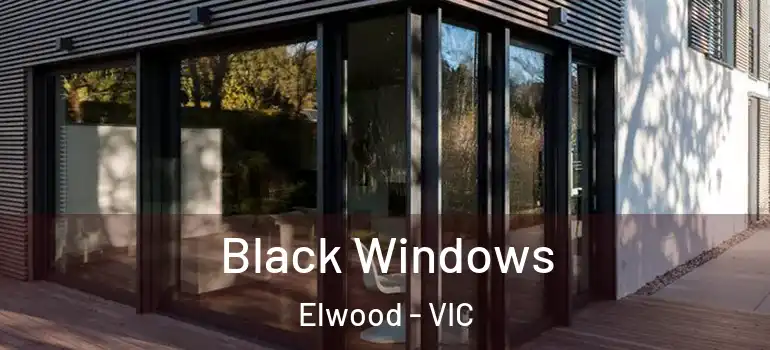 Black Windows Elwood - VIC