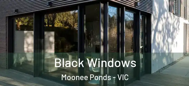  Black Windows Moonee Ponds - VIC