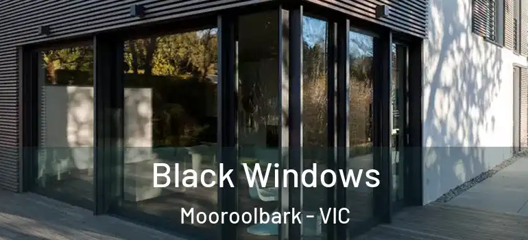 Black Windows Mooroolbark - VIC