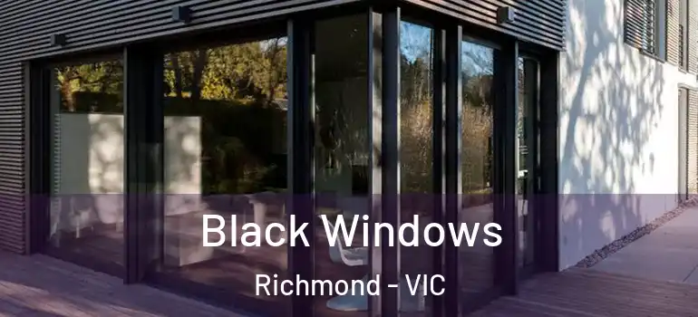 Black Windows Richmond - VIC