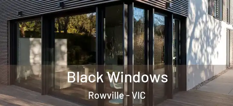 Black Windows Rowville - VIC