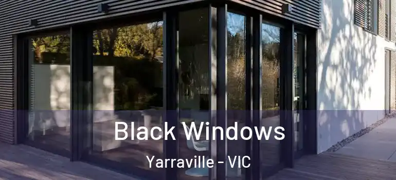 Black Windows Yarraville - VIC