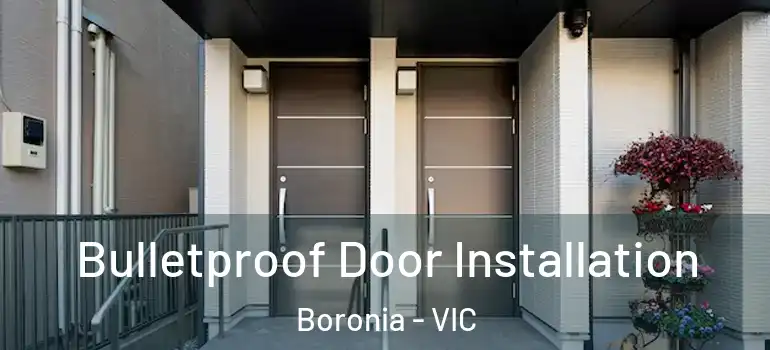 Bulletproof Door Installation Boronia - VIC