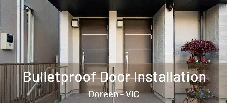Bulletproof Door Installation Doreen - VIC
