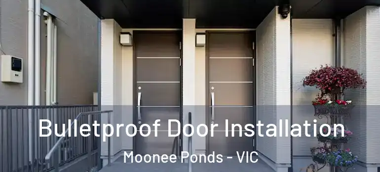 Bulletproof Door Installation Moonee Ponds - VIC