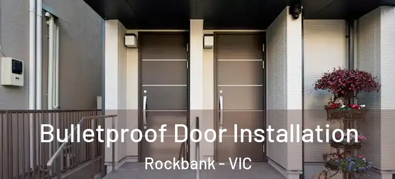  Bulletproof Door Installation Rockbank - VIC