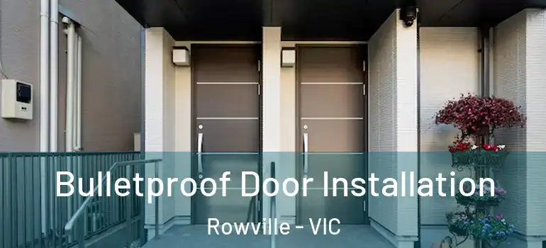  Bulletproof Door Installation Rowville - VIC