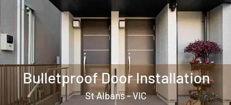 Bulletproof Door Installation St Albans - VIC