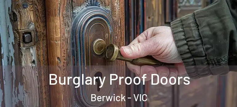 Burglary Proof Doors Berwick - VIC