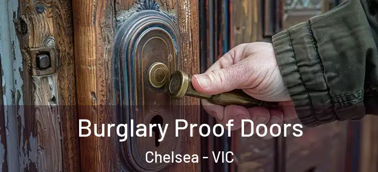 Burglary Proof Doors Chelsea - VIC