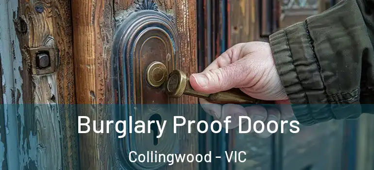 Burglary Proof Doors Collingwood - VIC