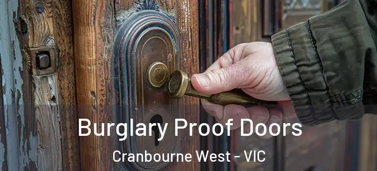 Burglary Proof Doors Cranbourne West - VIC