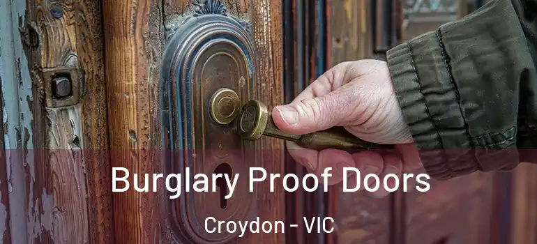  Burglary Proof Doors Croydon - VIC