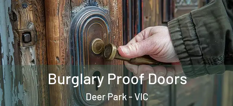Burglary Proof Doors Deer Park - VIC