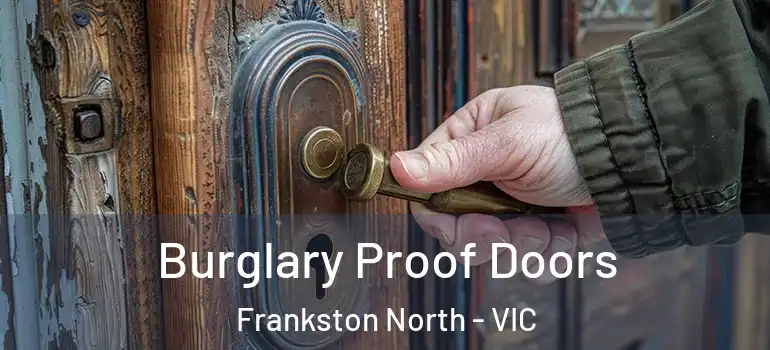 Burglary Proof Doors Frankston North - VIC