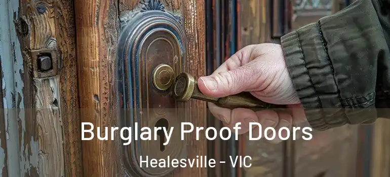 Burglary Proof Doors Healesville - VIC