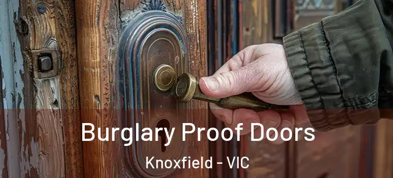 Burglary Proof Doors Knoxfield - VIC