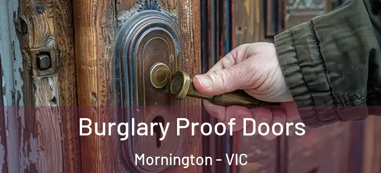 Burglary Proof Doors Mornington - VIC