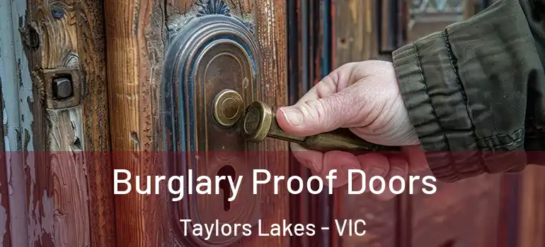 Burglary Proof Doors Taylors Lakes - VIC