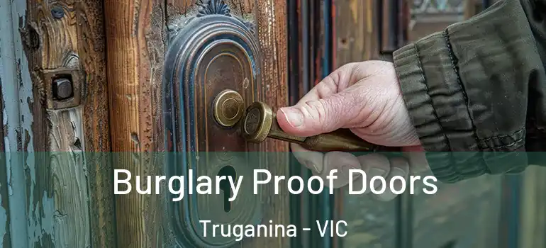 Burglary Proof Doors Truganina - VIC