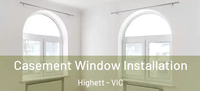 Casement Window Installation Highett - VIC