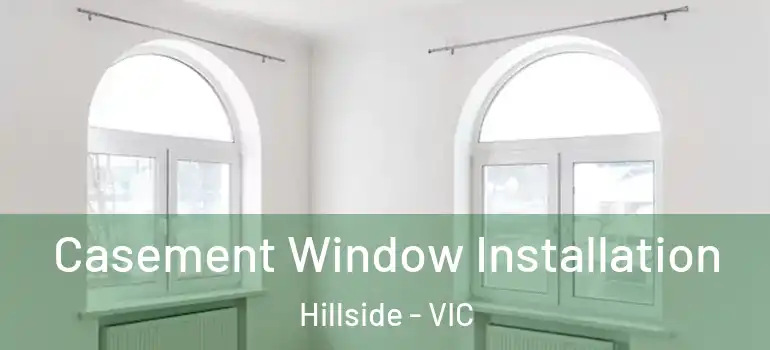 Casement Window Installation Hillside - VIC