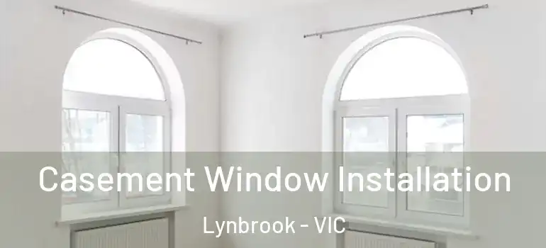 Casement Window Installation Lynbrook - VIC