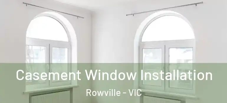 Casement Window Installation Rowville - VIC