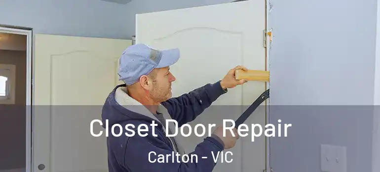 Closet Door Repair Carlton - VIC