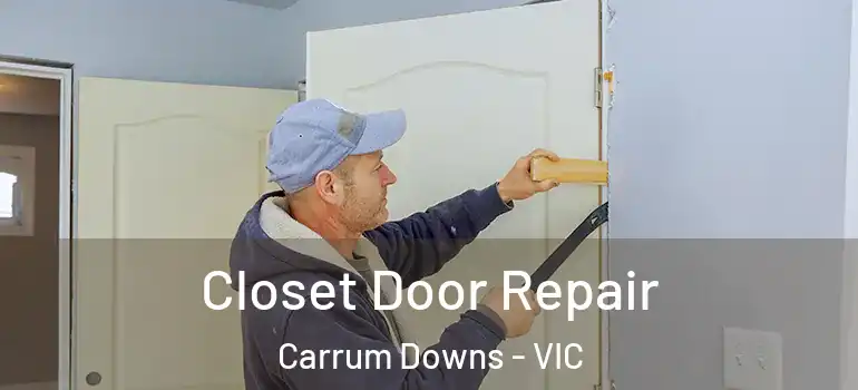 Closet Door Repair Carrum Downs - VIC