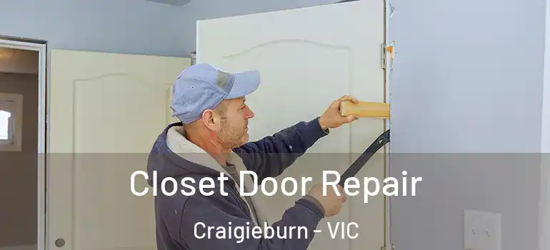  Closet Door Repair Craigieburn - VIC