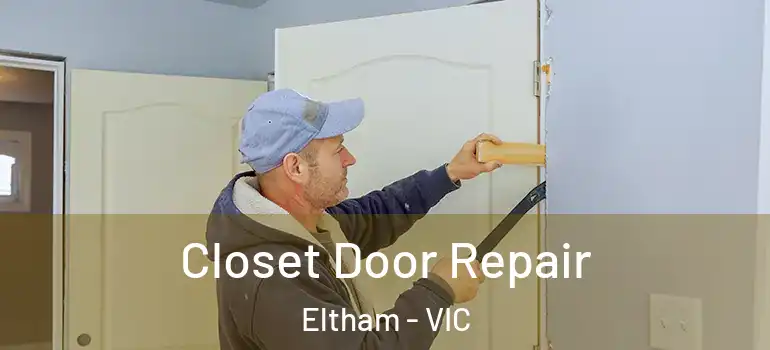 Closet Door Repair Eltham - VIC