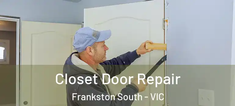 Closet Door Repair Frankston South - VIC
