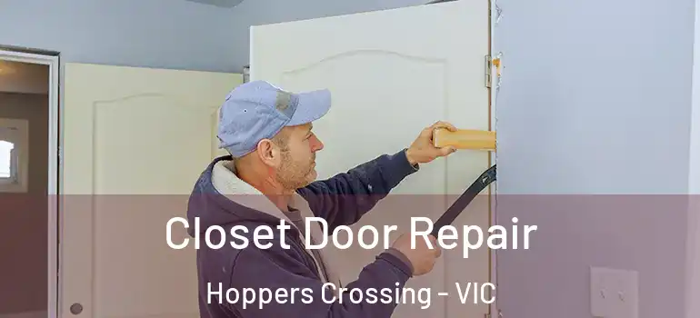Closet Door Repair Hoppers Crossing - VIC