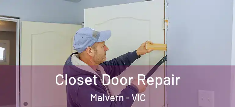 Closet Door Repair Malvern - VIC