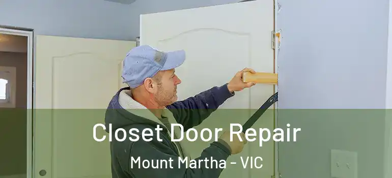 Closet Door Repair Mount Martha - VIC