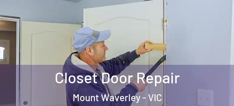 Closet Door Repair Mount Waverley - VIC