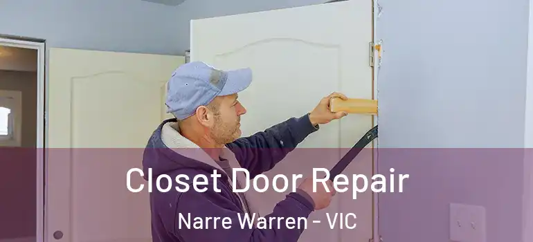 Closet Door Repair Narre Warren - VIC