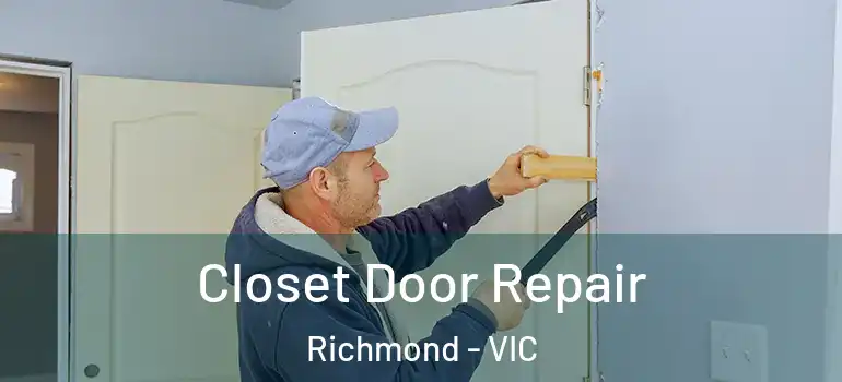 Closet Door Repair Richmond - VIC