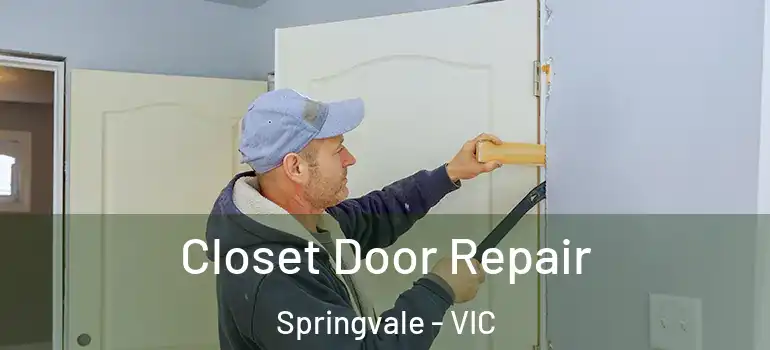 Closet Door Repair Springvale - VIC
