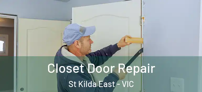  Closet Door Repair St Kilda East - VIC