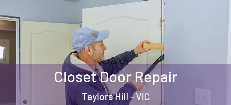 Closet Door Repair Taylors Hill - VIC