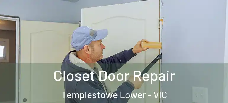 Closet Door Repair Templestowe Lower - VIC