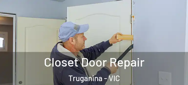  Closet Door Repair Truganina - VIC
