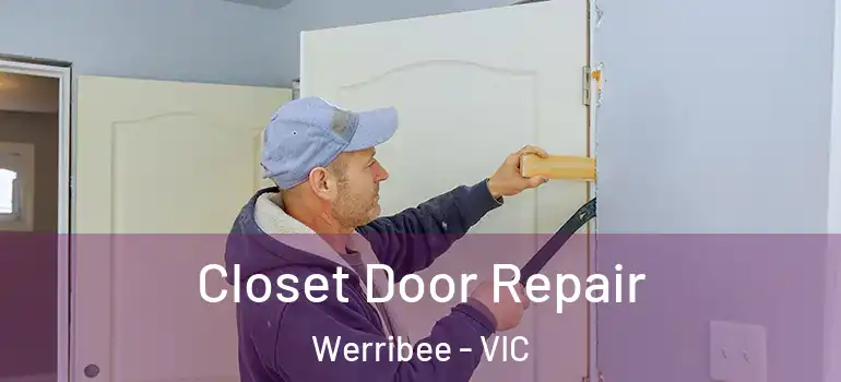  Closet Door Repair Werribee - VIC
