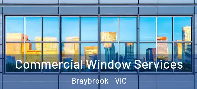  Commercial Window Services Braybrook - VIC