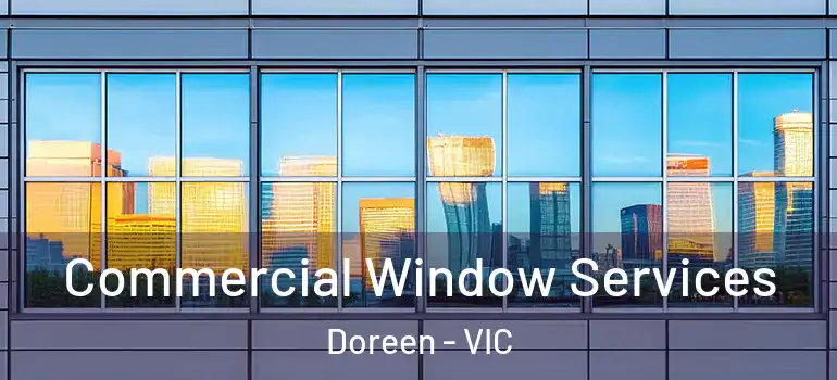 Commercial Window Services Doreen - VIC